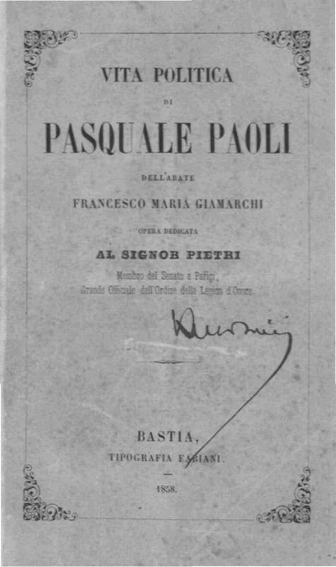 >Vita politica di Pasquale Paoli / dell' abate Francesco Maria Giamarchi,…