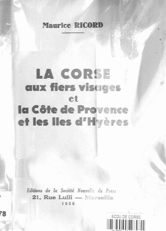 >La Corse aux fiers visages et la Côte de Provence et les îles d'Hyères