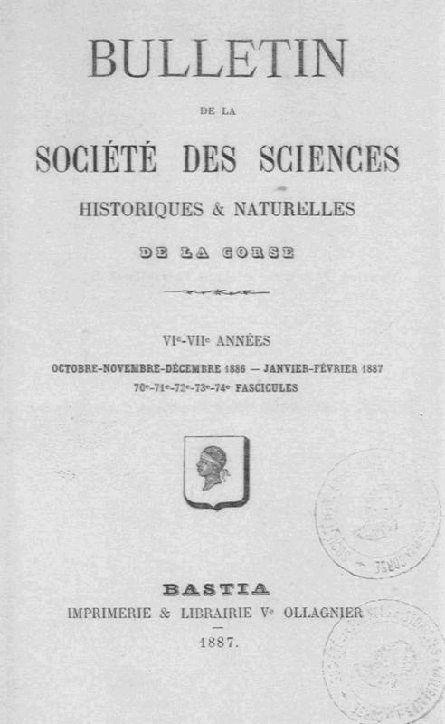 >Bulletin de la Société des Sciences Historiques et Naturelles de la Corse, 70e, 71e, 72e, 73e et 74e fascicules, octobre-novembre-décembre 1886 et janvier-février 1887
