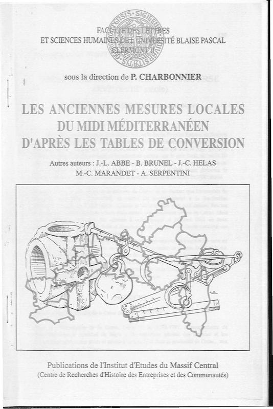 >Les anciennes mesures locales du midi méditerranéen d'après les tables de conversion