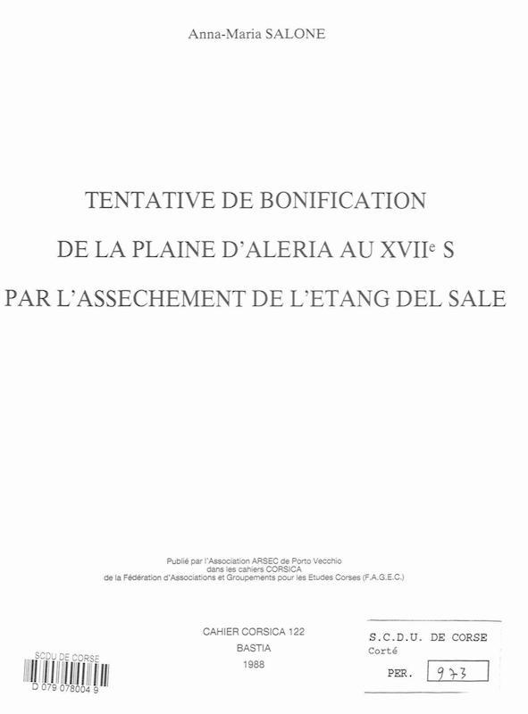 >Cahiers Corsica N° 122 Tentative de bonification de la plaine d'Aleria au XVIIème siècle par l'assèchement de l'étang del sale 1988