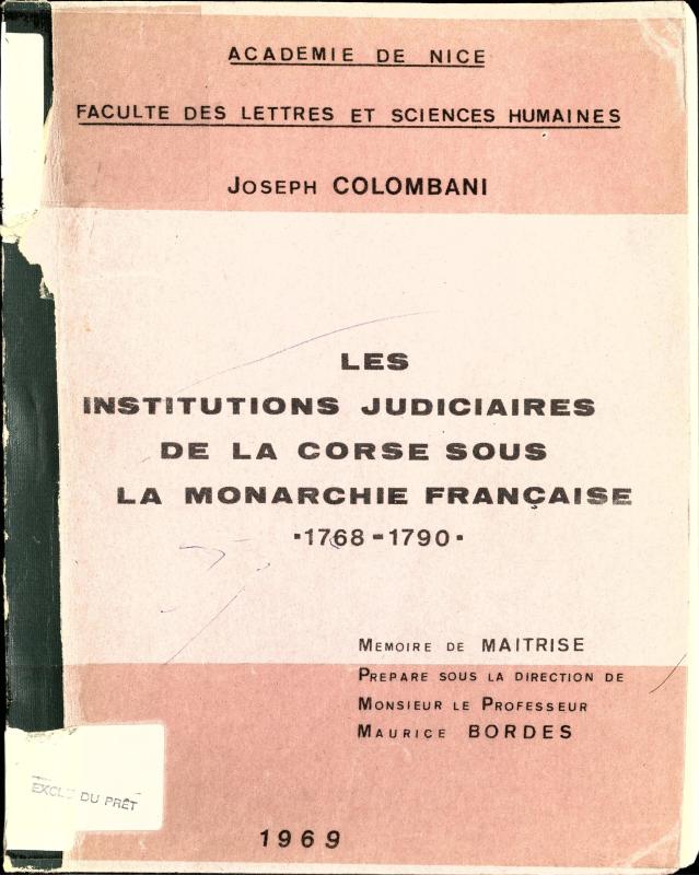 >Les institutions judiciaires de la Corse sous la monarchie française 1768-1790