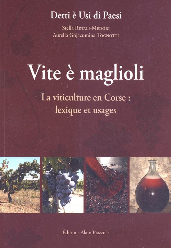 >Vite è maglioli : la viticulture en Corse : lexique et usages