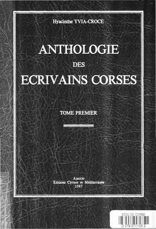 >Anthologie des Écrivains Corses - Tome 1