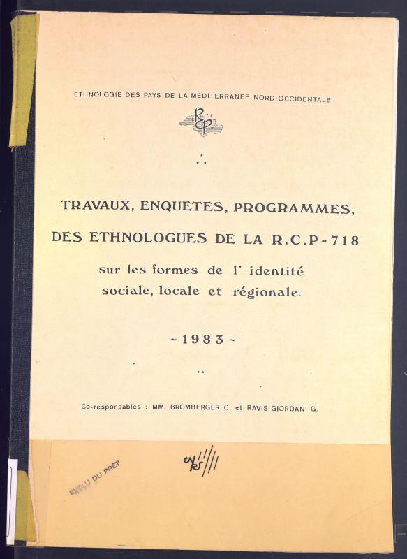 >Travaux, enquêtes, programmes des ethnologues de la R.C.P-718 sur les formes de l'identité sociale, locale et régionale