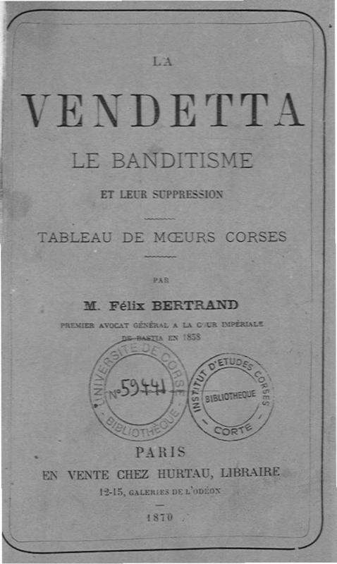 >La vendetta, le banditisme et leur suppression