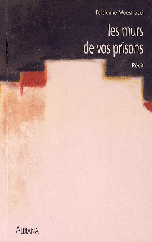 Les murs de vos prisons