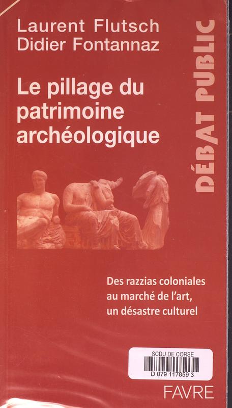 >Le pillage du patrimoine archéologique