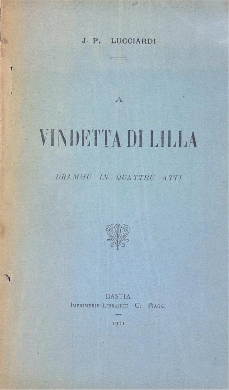 >A Vindetta di Lilla. Drammu in quattru atti