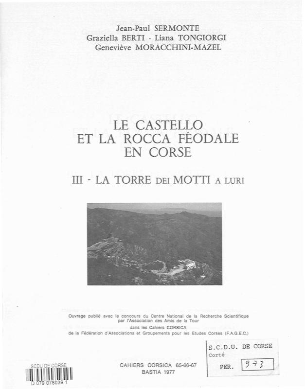 Cahiers Corsica N° 65-66-67 - Le Castello et la Rocca Féodale en Corse - III - La torre dei Motti à Luri