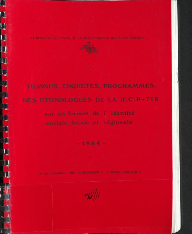 >Travaux, enquêtes, programmes des ethnologues de la R.C.P-718 sur les formes de l'identité sociale, locale et régionale
