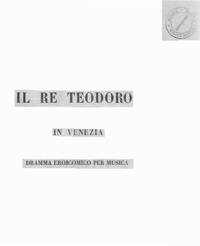 >Il re Teodoro in Venezia, dramma eroicomico per musica