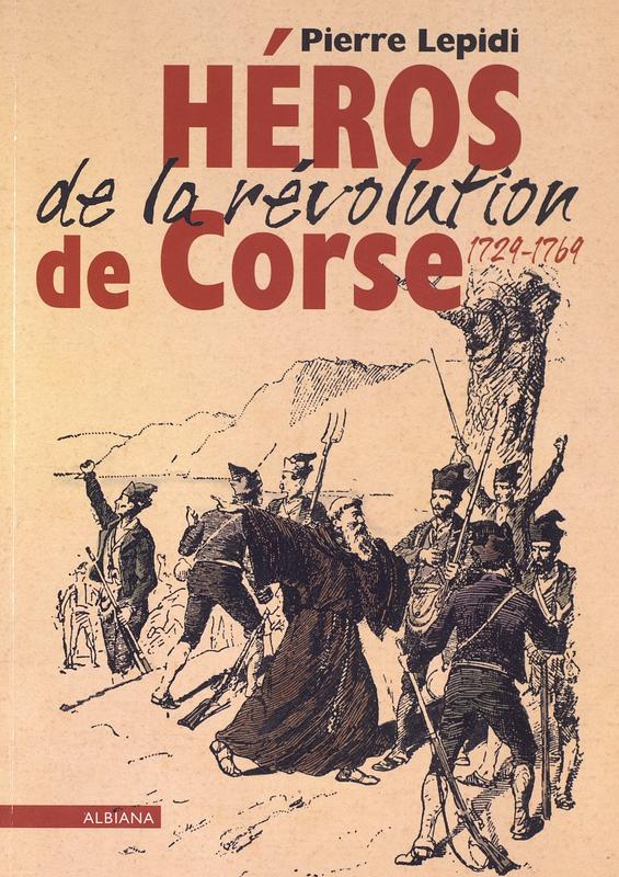 >Héros de la révolution de Corse 1729-1769