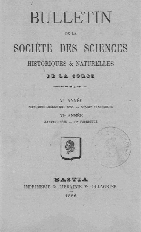 >Bulletin de la Société des Sciences Historiques et Naturelles de la Corse, 59e, 60e et 61e fascicules, novembre-décembre 1885 et janvier 1886