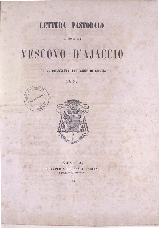 Lettera pastorale di Monsignor Vescovo d'Ajaccio per la Quaresima dell'anno di grazia 1857