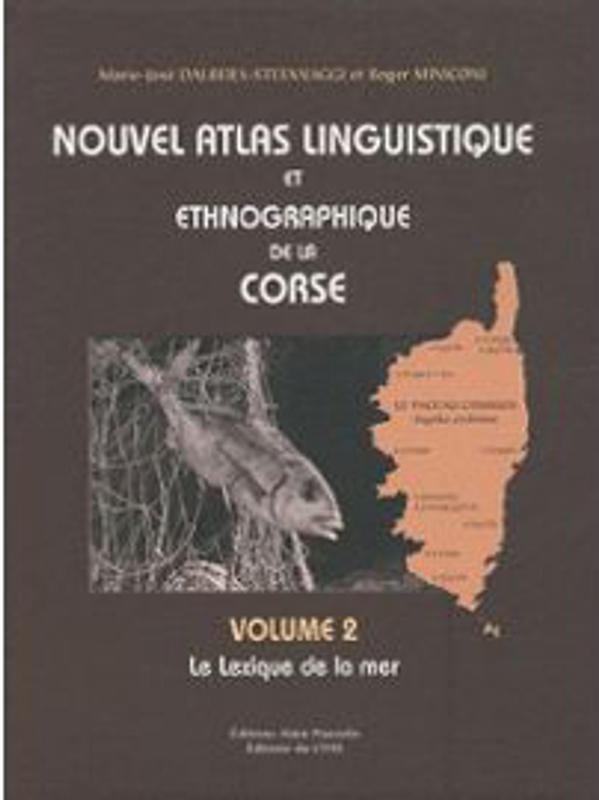 Nouvel Atlas linguistique et ethnographique de la Corse Volume 2 : Le lexique de la mer