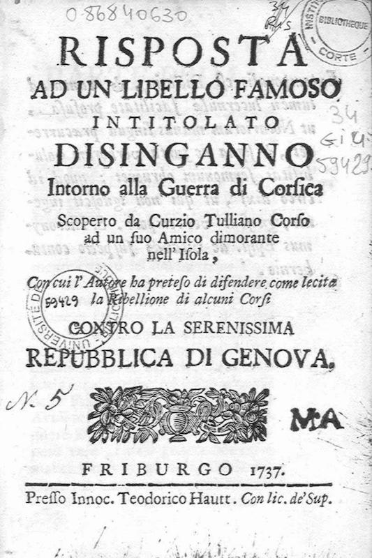 >Risposta ad un libello famoso intitolato Disinganno intorno alla guerra di Corsica... contro la serenissima Repubblica di Genova
