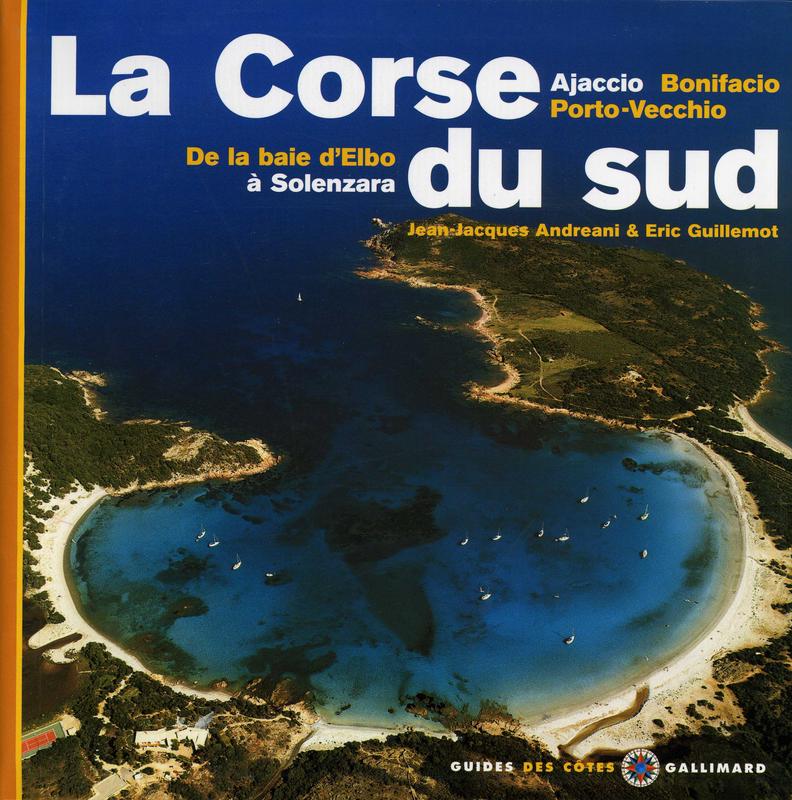 La Corse du Sud. De la baie d'Elbo à Solenzara